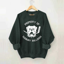 Property Of Sudbury Bulldogs Hockey Sweatshirt