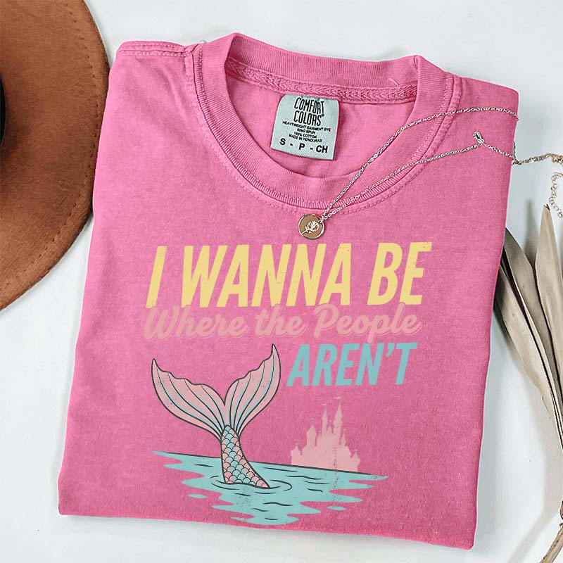 I Wanna Be Where The People Aren't T-Shirt