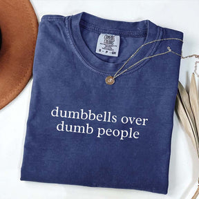 Dumbbells Over Dumb People T-Shirt
