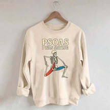 Psoas I Was Saying Massage Therapist Sweatshirt