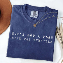 God's Got A Plan Mine Was Terrible Trendy Gift T-Shirt
