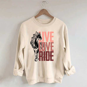 Live Love Ride Horses Sweatshirt