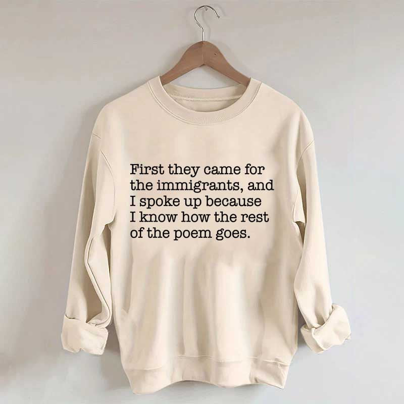 First They Came for the Immigrants and I Spoke Up Sweatshirt