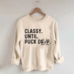 Classy Until Puck Drop Hockey Lover Sweatshirt