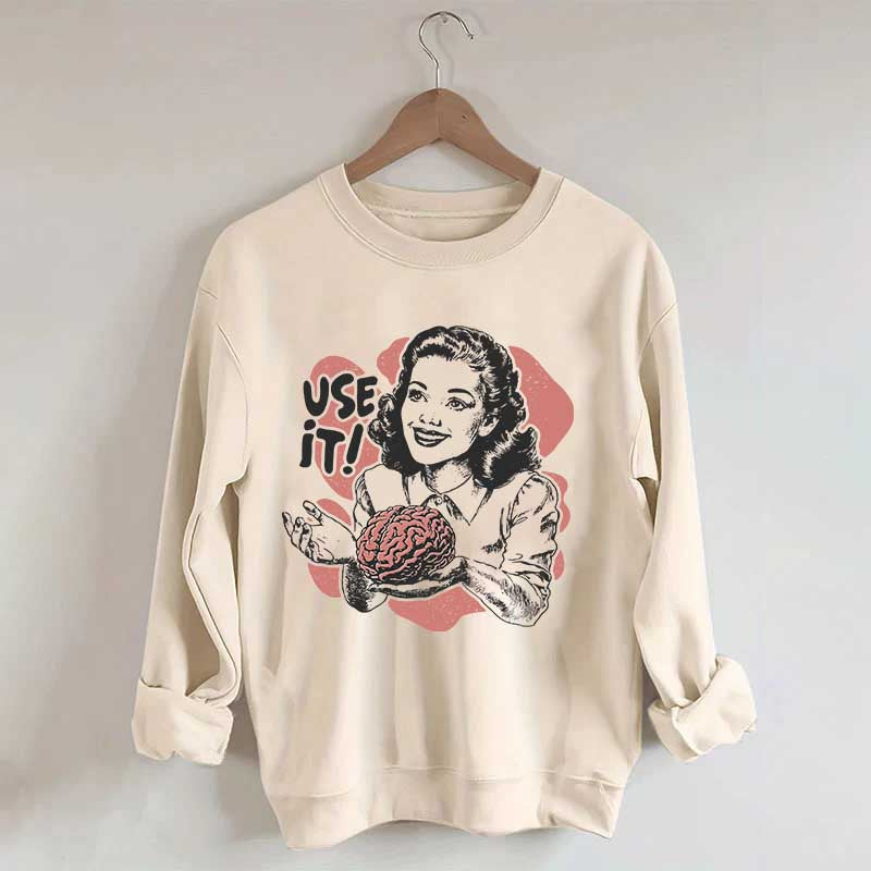 Sarcastic Vintage Use Your Brain Aesthetic Sweatshrit