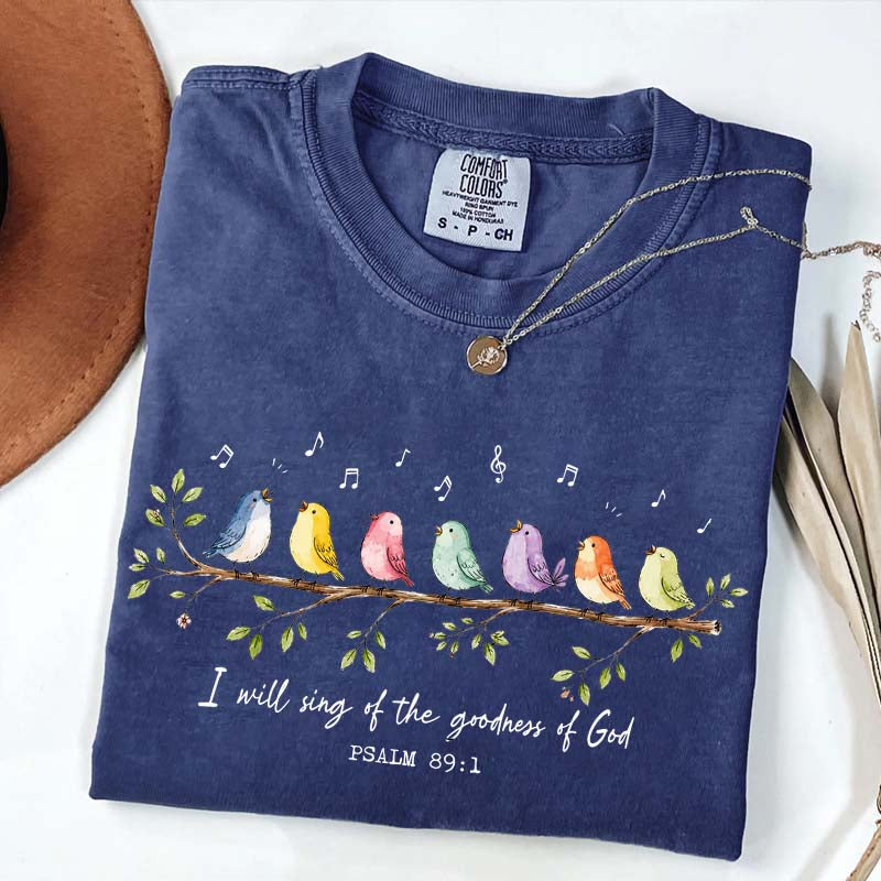 I Will Sing of the Goodness of God Birds T-Shirt