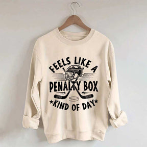 Feels Like A Penalty Box Kind of Day Players Sweatshirt