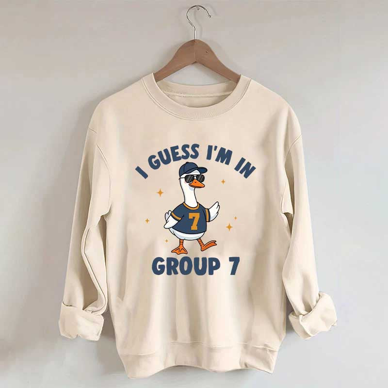 I'm In Group 7 Sweatshirt