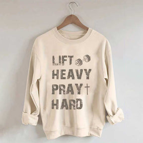 Lift Heavy Pray Hard Workout Sweatshirt