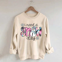 Cute Winter I Need A Snow Day Sweatshirt