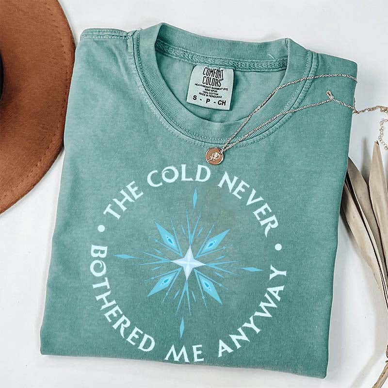 The Cold Never Bothered Me Anyway T-Shirt