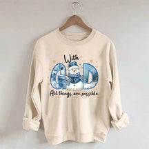 Winter With All Things Are Possible Sweatshirt