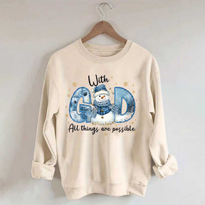 Winter With All Things Are Possible Sweatshirt