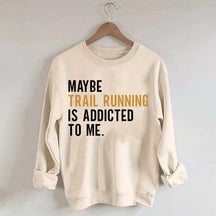 Funny Trail Running Sweatshirt