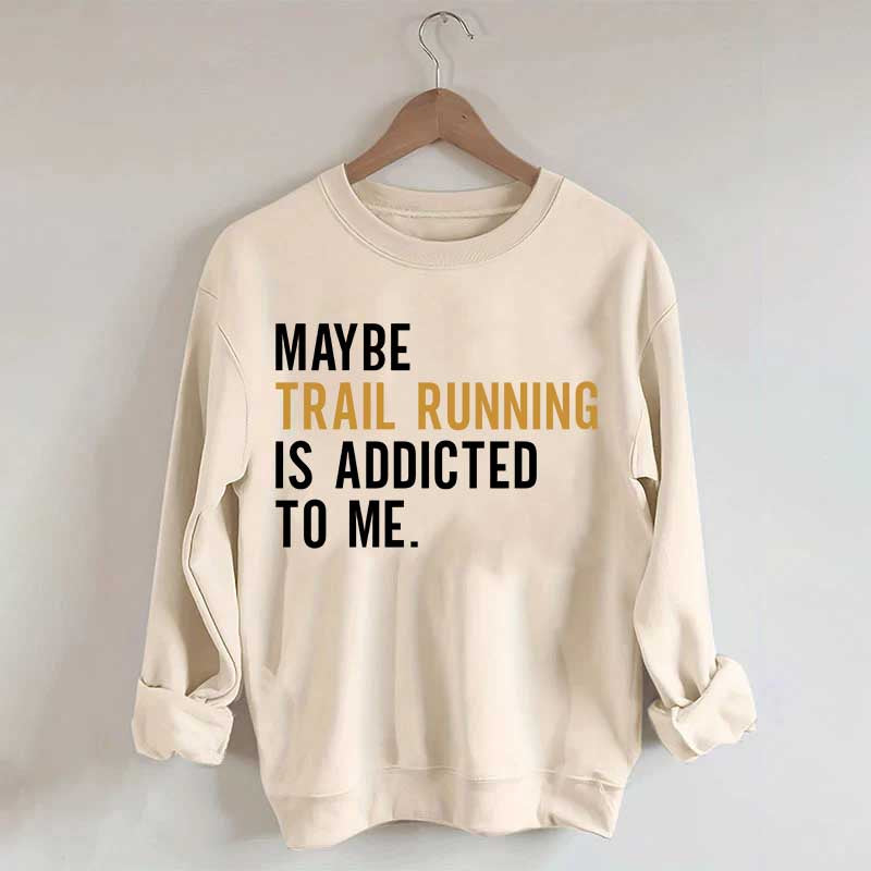 Funny Trail Running Sweatshirt