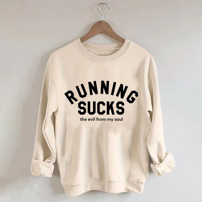 Running Sucks the Evil from My Soul Muscle Sweatshirt