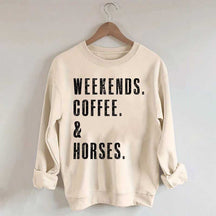 Weekends Coffee & Horses Gift Sweatshirt