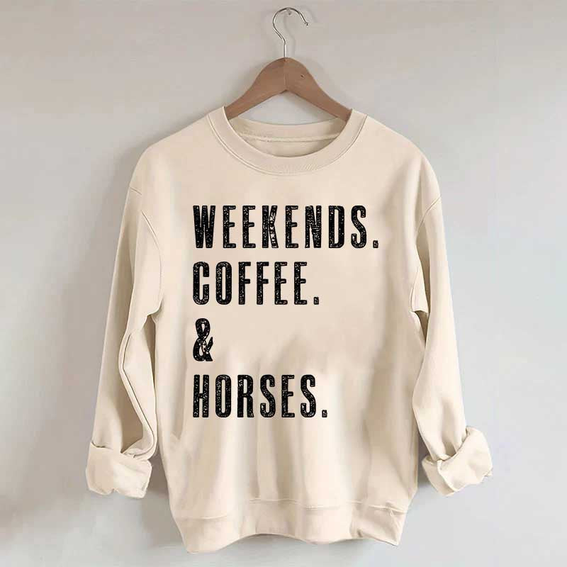 Weekends Coffee & Horses Gift Sweatshirt