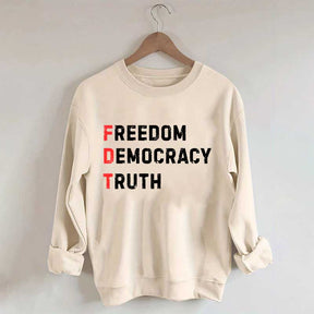 Freedom Democracy Truth Sweatshirt