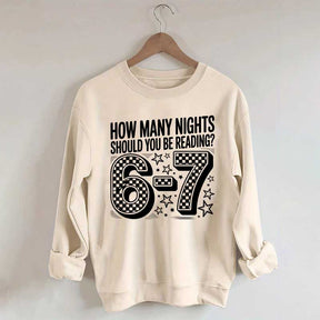 How Many Nights Should You Be Reading 6 7 Meme Sweatshirt