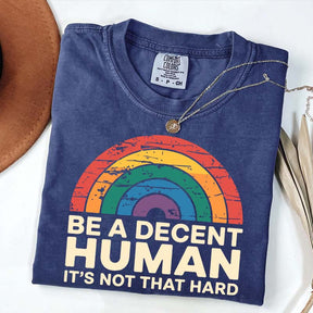 Be A Decent Human It's Not That Hard Equality T-Shirt