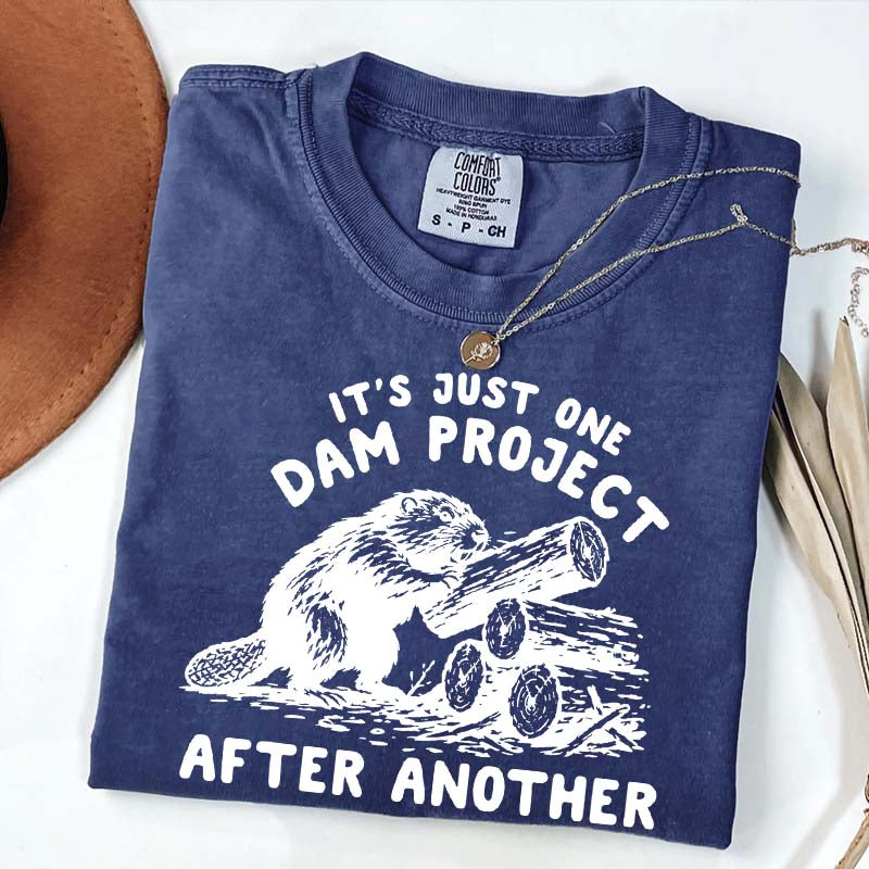 It's Just One Dam Project After Another Funny Beaver T-Shirt