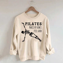Pilates Makes My Bones Feel Good Sweatshirt