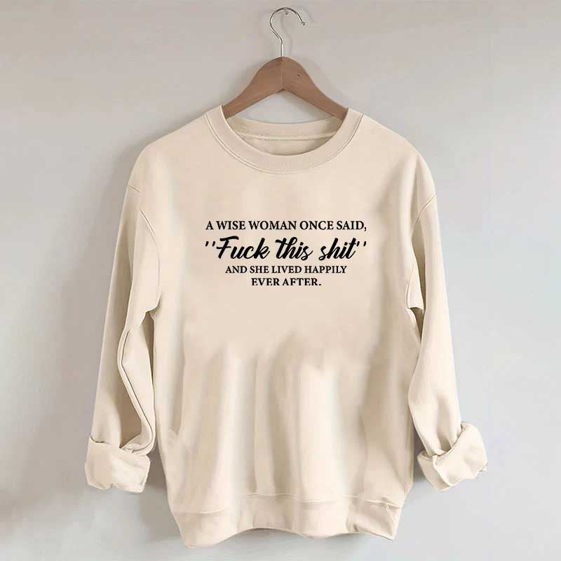 Fuck This Shit Women Funny Sweatshirt