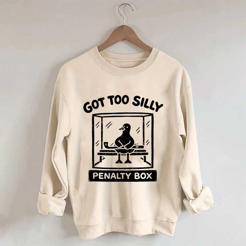 Hockey Got Too Silly Penalty Box Goose Cute Sweatshirt