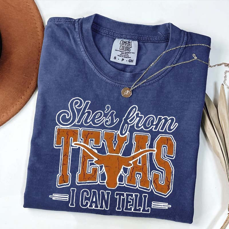 She's From Texas I Can Tell T-Shirt