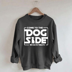 Come To The Dog Side We Have Treats Sweatshirt
