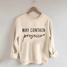 May Contain Prosecco Sweatshirt