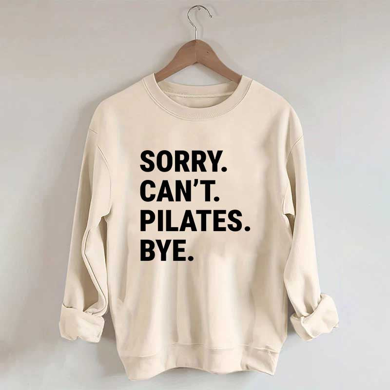 Sorry Can't Pilates Bye Minimalist Sweatshirt