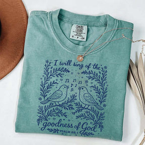I'll Sing Of The Goodness Of God T-Shirt