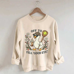 Off To Yell Good Eye Softball Goose Sweatshirt