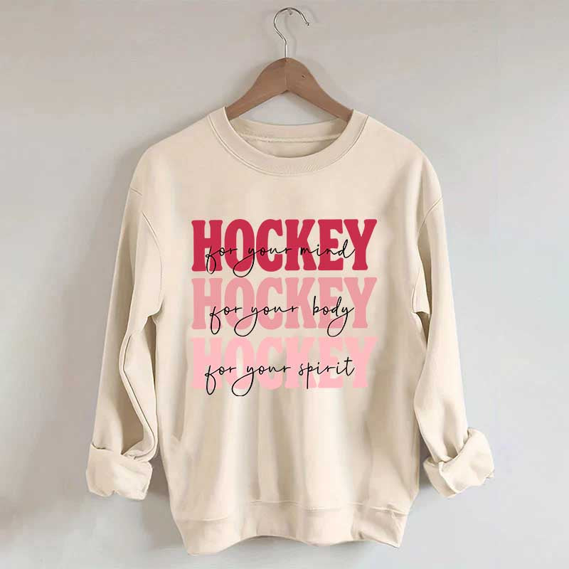 Hockey For Your Mind Motivational Sweatshirt