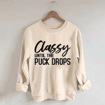Classy Until The Puck Drops Hockey Mom Sweatshirt