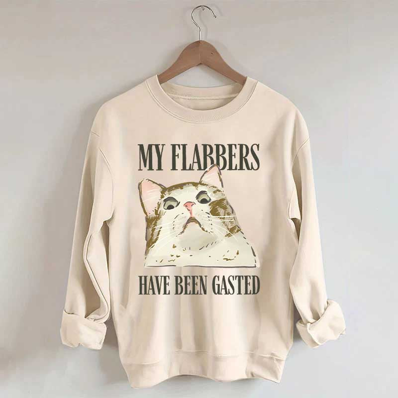 My Flabbers Have Been Gasted Sweatshirt
