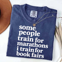 Funny Book Fair Some People Train for Marathons T-Shirt
