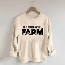 Life Is Better On The Farm Outdoor Sweatshirt