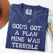 God's Got A Plan Mine Was Terrible T-Shirt