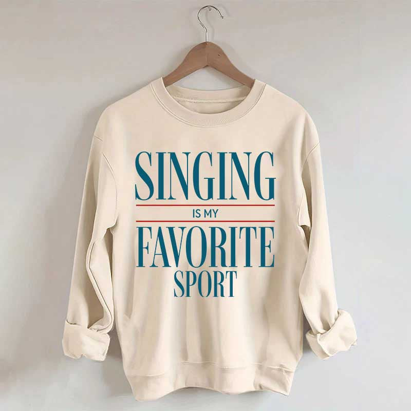 Singing Is My Favorite Sport Sweatshirt
