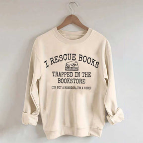 I'm Not A Hoarder I'm A Hero Book Sweatshirt
