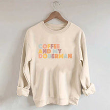 Coffee and my Doberman Dog Lover Sweatshirt