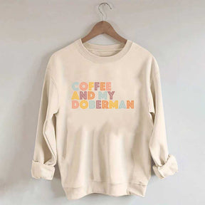 Coffee and my Doberman Dog Lover Sweatshirt