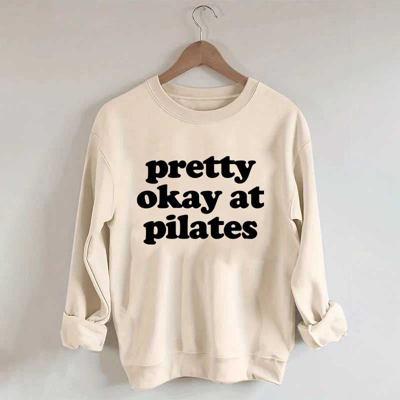 Pretty Okay At Pilates Sweatshirt