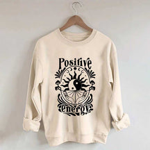 Positive Energy Motivational Menthal Healht Sweatshirt