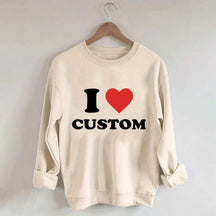 I Love Custom Sweatshirt