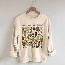 Retro All Plants Are Edible Some Only Once Sweatshirt