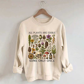 Retro All Plants Are Edible Some Only Once Sweatshirt